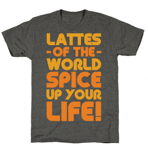 Lattes of the World Spice Up Your Life T-Shirt