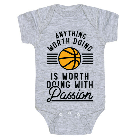 Anything Worth Doing is Worth Doing With Passion Basketball Baby One-Piece