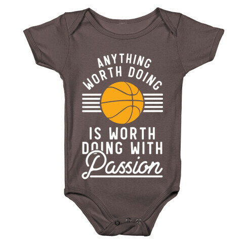 Anything Worth Doing is Worth Doing With Passion Basketball Baby One-Piece