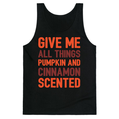Give Me All Things Pumpkin And Cinnamon Scented White Print Tank Top