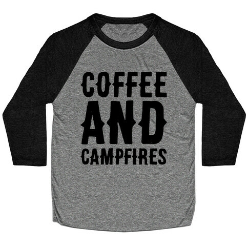 Coffee And Campfires Baseball Tee