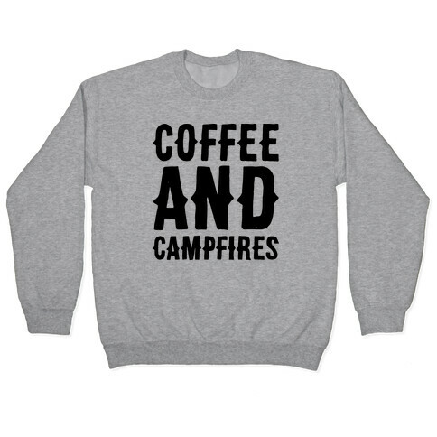 Coffee And Campfires Pullover