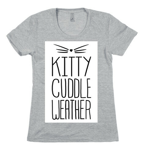 Kitty Cuddle Weather Womens T-Shirt