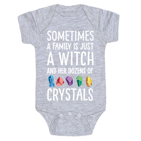 Sometimes A Family Is Just A Witch And Her Dozens Of Crystals Baby One-Piece