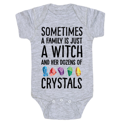 Sometimes A Family Is Just A Witch And Her Dozens Of Crystals Baby One-Piece