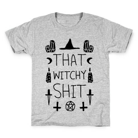 That Witchy Shit Kids T-Shirt