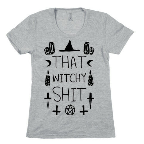 That Witchy Shit Womens T-Shirt