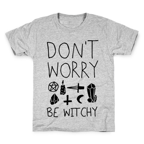 Don't Worry Be Witchy Kids T-Shirt