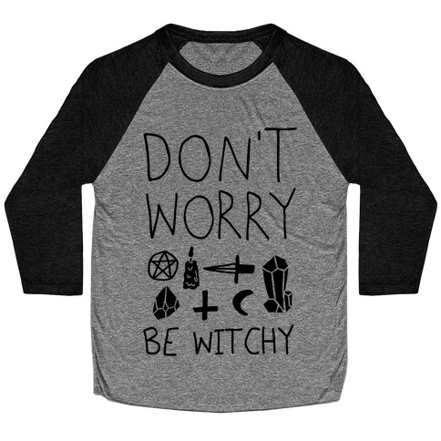 Don't Worry Be Witchy Baseball Tee