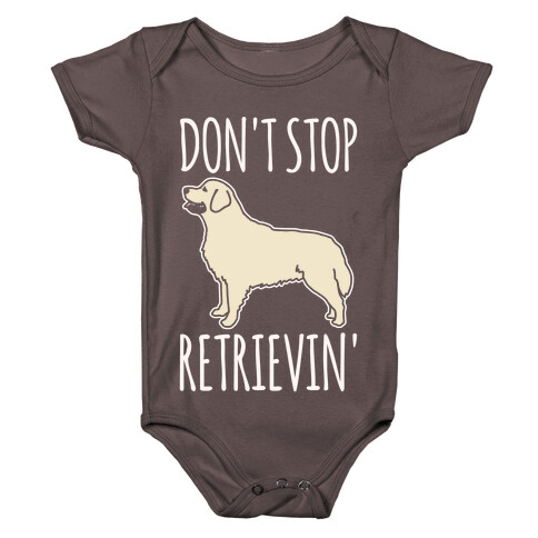 Don't Stop Retrievin' Golden Retriever Dog Parody White Print Baby One-Piece