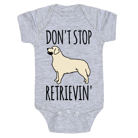 Don't Stop Retrievin' Golden Retriever Dog Parody Baby One-Piece