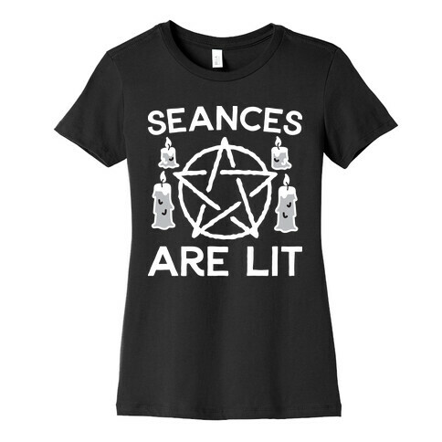 Seances Are Lit Womens T-Shirt