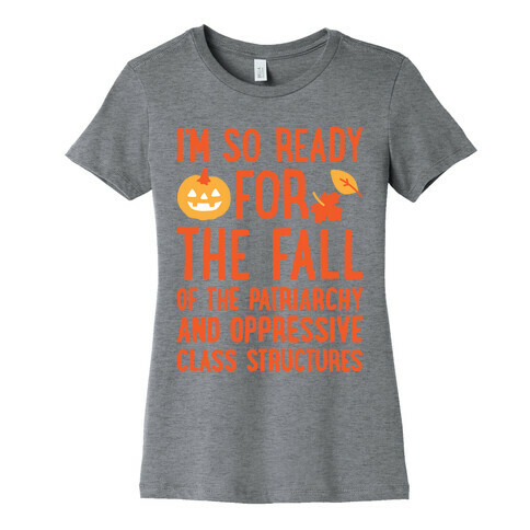 I'm So Ready For The Fall Womens T-Shirt