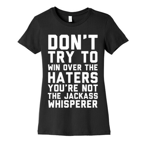 You're Not the Jackass Whisperer  Womens T-Shirt