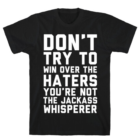 You're Not the Jackass Whisperer  T-Shirt