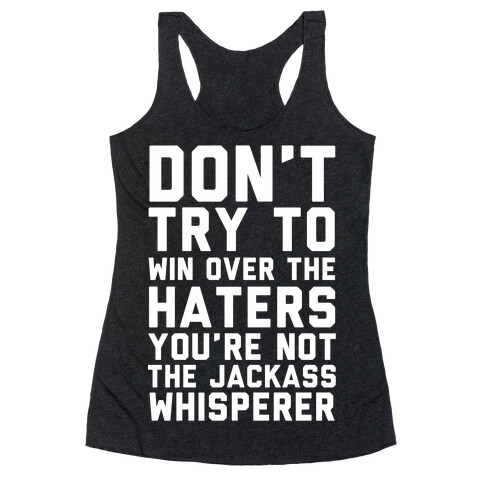 You're Not the Jackass Whisperer  Racerback Tank Top