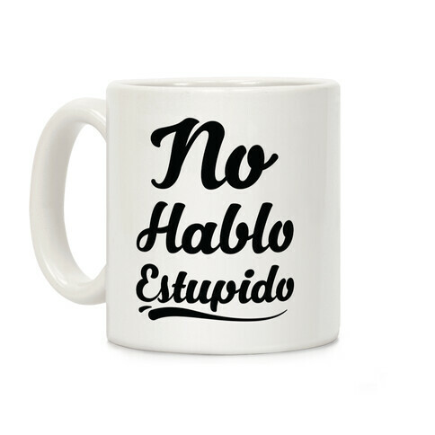 No Hablo Estupido Coffee Mug