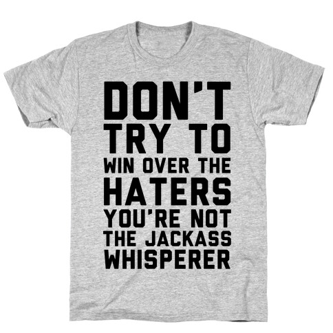 You're Not the Jackass Whisperer  T-Shirt