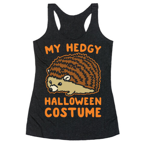 My Hedgy Halloween Costume Hedgehog White Print Racerback Tank Top
