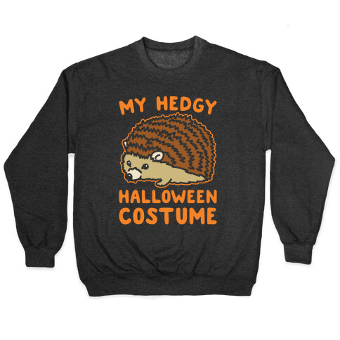 My Hedgy Halloween Costume Hedgehog White Print Pullover