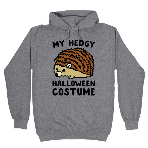 My Hedgy Halloween Costume Hedgehog  Hooded Sweatshirt