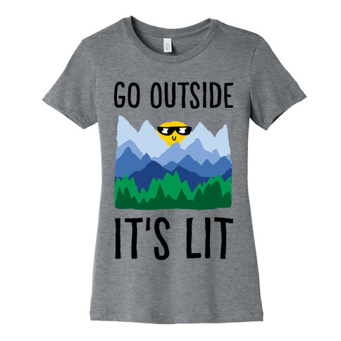 Go Outside It's Lit Womens T-Shirt