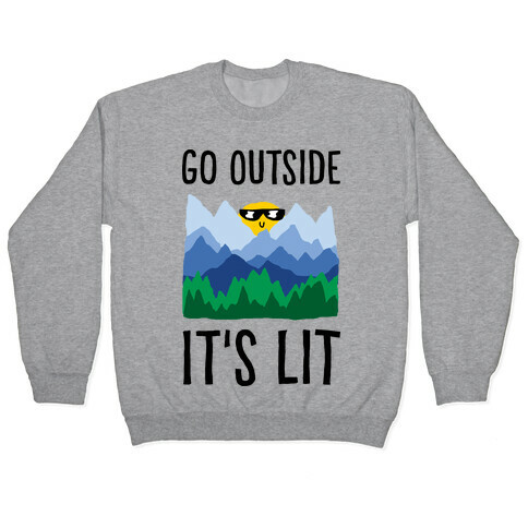 Go Outside It's Lit Pullover