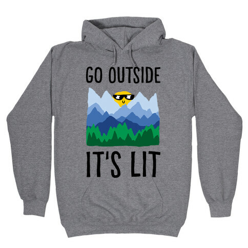 Go Outside It's Lit Hooded Sweatshirt