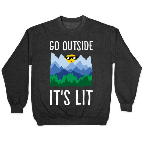 Go Outside It's Lit Pullover