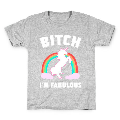 Bitch I'm Fabulous Kids T-Shirt