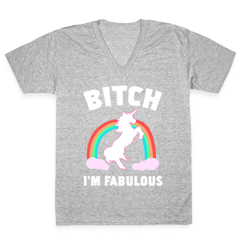 Bitch I'm Fabulous V-Neck Tee Shirt