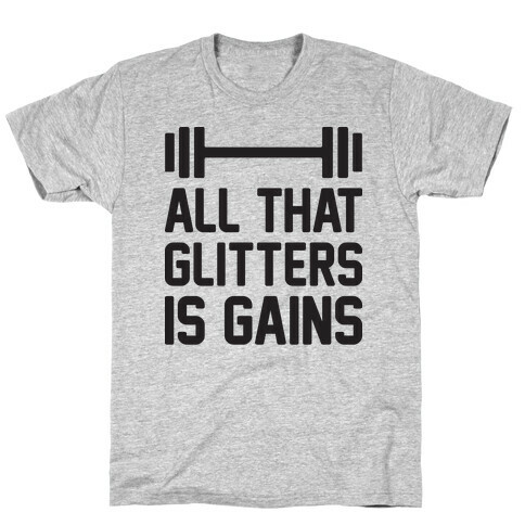 All That Glitters Is Gains T-Shirt