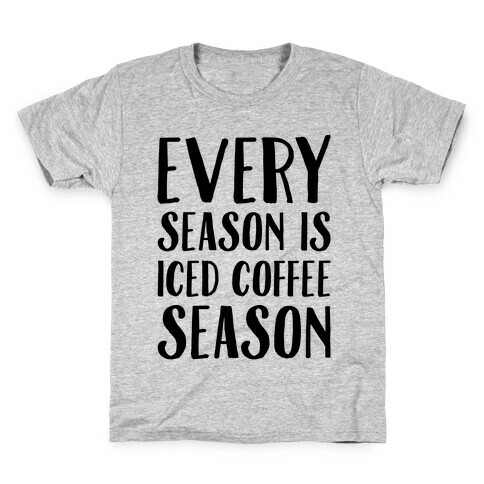 Every Season Is Iced Coffee Season Kids T-Shirt