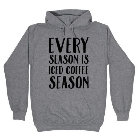 Every Season Is Iced Coffee Season Hooded Sweatshirt