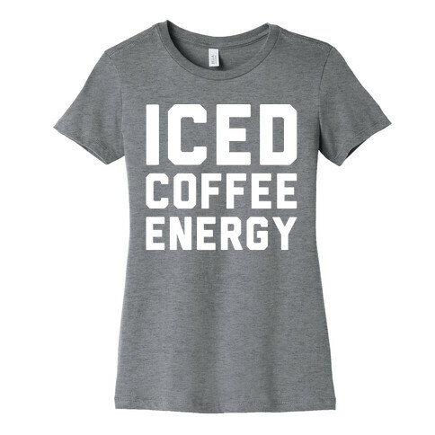 Iced Coffee Energy White Print Womens T-Shirt