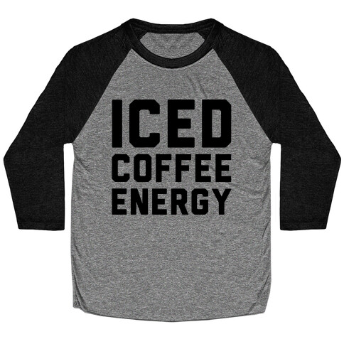 Iced Coffee Energy  Baseball Tee
