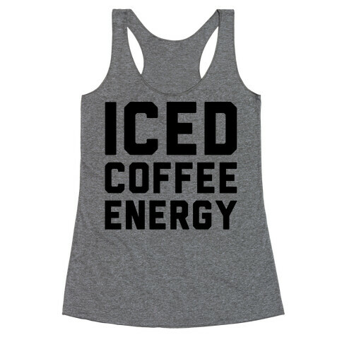 Iced Coffee Energy  Racerback Tank Top