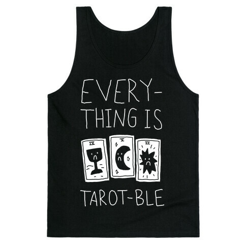 Everything Is Tarot-ble Tank Top