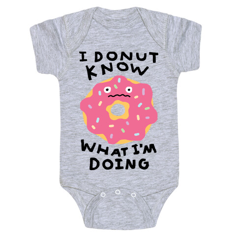 I Donut Know What I'm Doing Baby One-Piece