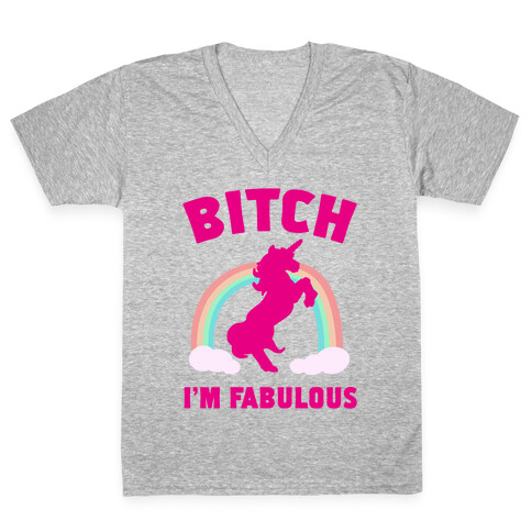 Bitch I'm Fabulous V-Neck Tee Shirt