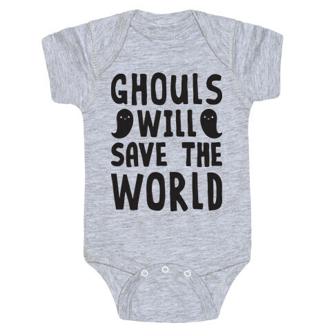 Ghouls Will Save The World Baby One-Piece