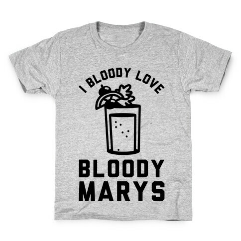 I Bloody Love Bloody Marys Kids T-Shirt