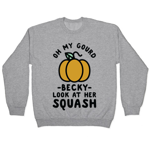 Oh My Gourd Becky Look at Her Squash Pumpkin  Pullover