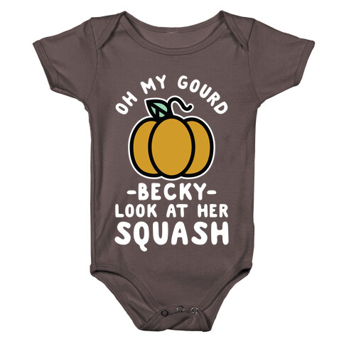 Oh My Gourd Becky Look at Her Squash Pumpkin  Baby One-Piece