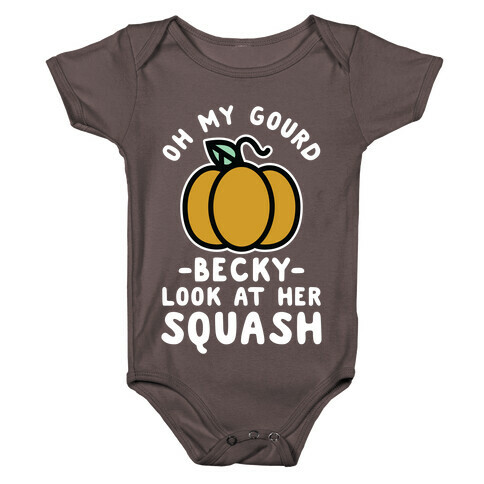 Oh My Gourd Becky Look at Her Squash Pumpkin  Baby One-Piece