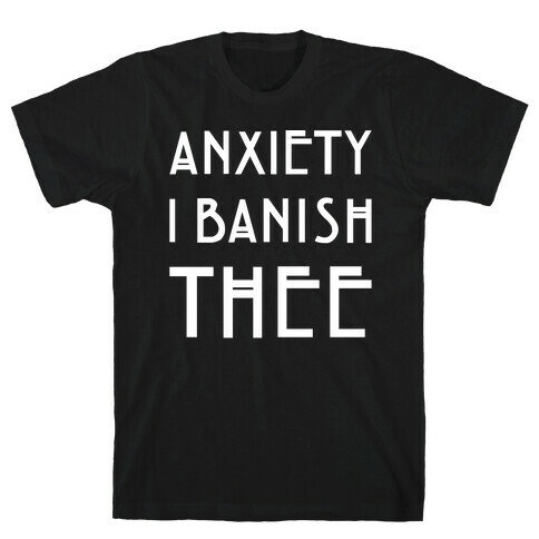 Anxiety I Banish Thee Witch Parody White Print T-Shirt