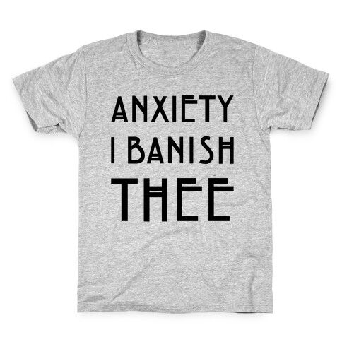 Anxiety I Banish Thee Witch Parody Kids T-Shirt