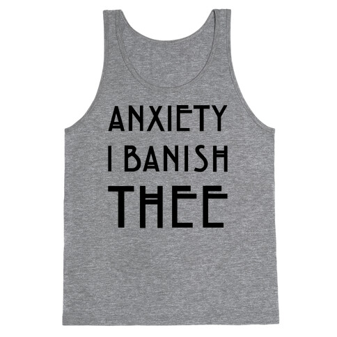 Anxiety I Banish Thee Witch Parody Tank Top