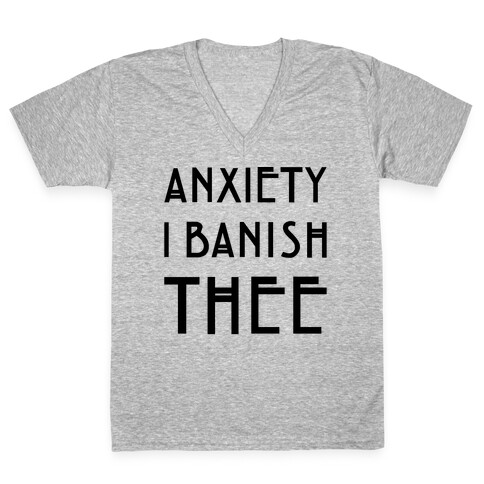 Anxiety I Banish Thee Witch Parody V-Neck Tee Shirt