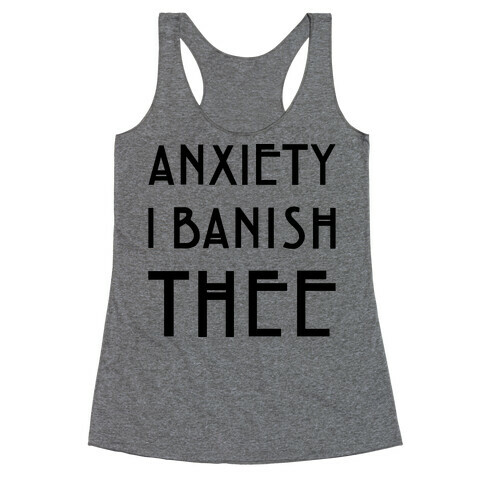 Anxiety I Banish Thee Witch Parody Racerback Tank Top